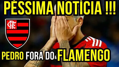 PÉSSIMA NOTÍCIA! PEDRO FORA DO FLAMENGO NA COPA DO BRASIL - É TRETA!!!NOTÍCIAS DO FLAMENGO