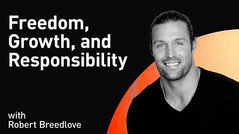 Freedom, Growth, and Responsibility with Robert Breedlove (WiM262)