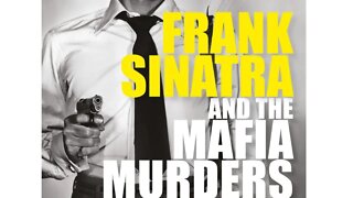 Frank Sinatra and the Mafia Murders, a new book by Author Mike Rothmiller.