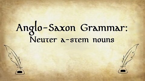 Anglo-Saxon Grammar: Neuter a-stem nouns