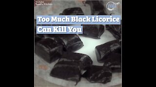 Eating Too Much Black Licorice Can Kill You