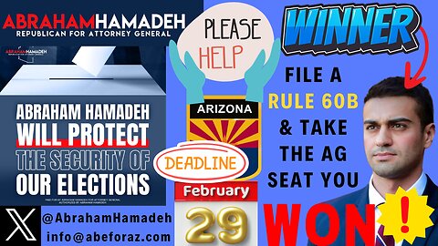 CALL TO ACTION! Abe Hamadeh WON Arizona AG & Has 4 DAYS To FILE A RULE 60b, Get A New Trial & TAKE His Seat - DEMAND HE FIGHT FOR ARIZONA...Like HE SAID He Was! MASSIVE ELECTION FRAUD IN MARICOPA COUNTY - PROVEN WITH THEIR DOCUMENTS!