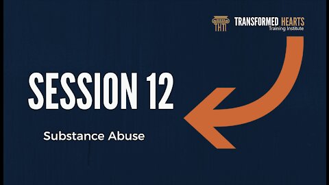 Welcome Series | Session 12 | Substance Abuse & Sex Addiction