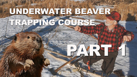 Underwater Beaver Trapping Course - Part 1