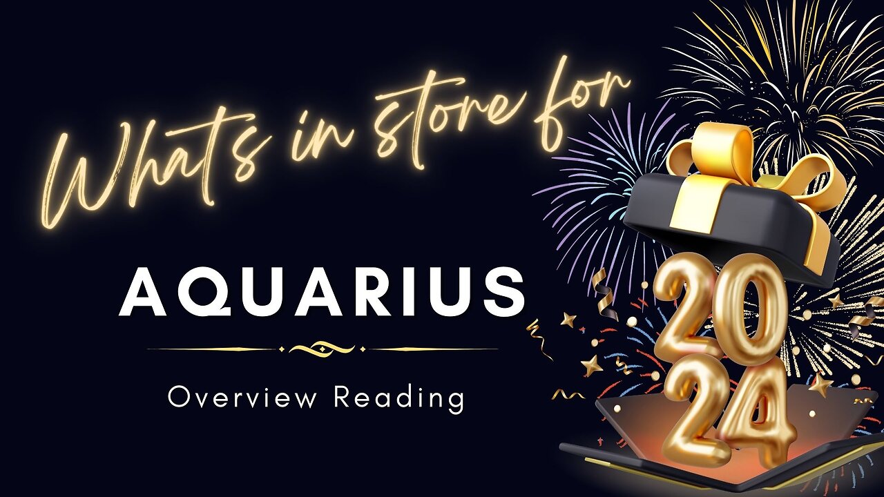Aquarius 2024 Overview Reading