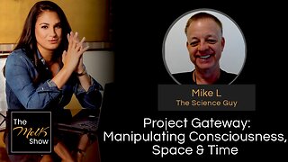 Mel K & Mike L | Project Gateway: Manipulating Consciousness, Space & Time | 4-26-24