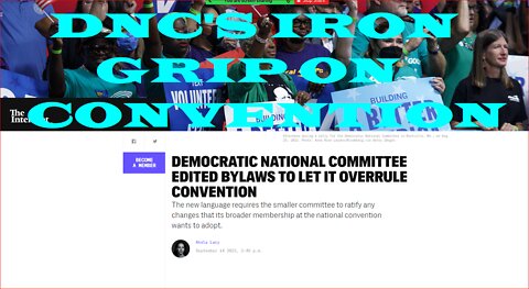 DNC REWRITES BYLAWS TO TIGHTEN IRON GRIP ON CONVENTION BEFORE '22 ELECTION~!