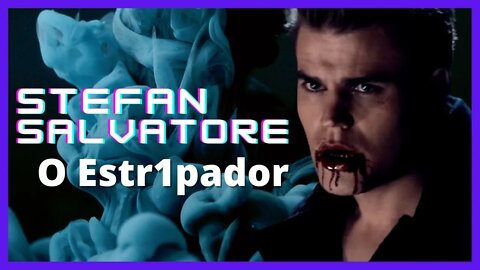 Stefan Salvatore Diários de um vampiro: Por que Stefan se tornou um estr1pador