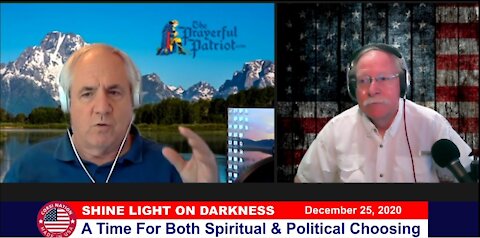 Arthur & Craig SHINE LIGHT ON DARKNESS 12-25-20: A Time For Both Spiritual & Political Choosing