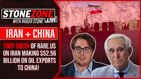 Iran Makes $52.56 BILLION On Oil Exports To China! Troy Smith of Rare.us & Roger Stone Discuss