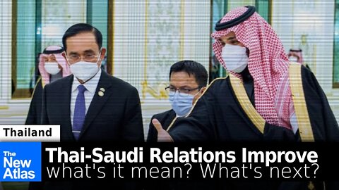 Thai-Saudi Relations Improve: Why and What's Next?