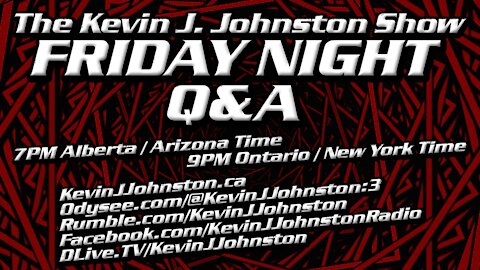 The Kevin J. Johnston Show Friday Q & A July 30th 2021