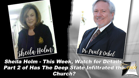 Part 2, Has The Deep State Infiltrated The Church With Sheila Holm on Truth Unveiled TV