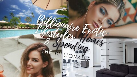 Billionaire Exotic Lifestyles, Homes & Designs (C42)