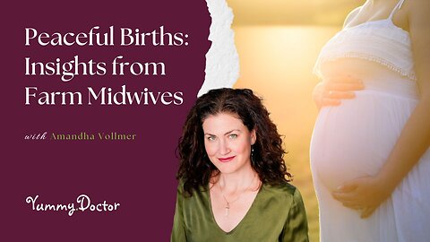 Peaceful Births: Insights from Farm Midwives