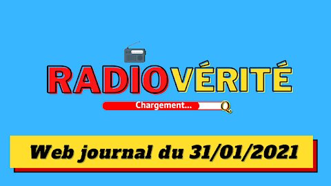 Radio Vérité du 31-01-2021 (Web journal)