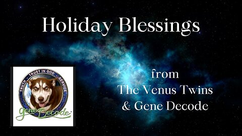 Holiday Blessings from Gene Decode & The Venus Twins