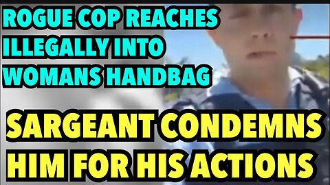 POLICE OFFICER TRIES TO STEAL WOMANS IDENTIFICATION FROM HER HANDBAG | Law Enforcement Aussie Style