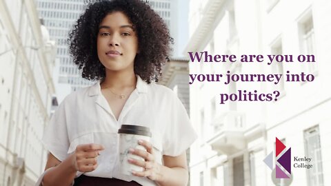 Where are you on your journey into politics?