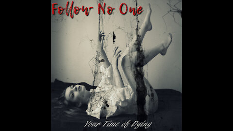 Follow No One - Your Time of Dying