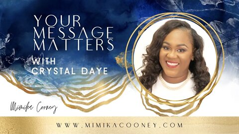 Your Message Matters with Crystal Daye