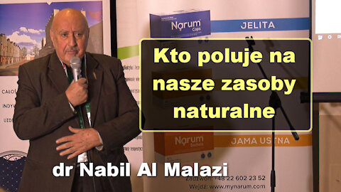 Kto poluje na nasze zasoby naturalne - dr Nabil Al Malazi