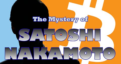 The Unsolved Mystery of Satoshi Nakamoto