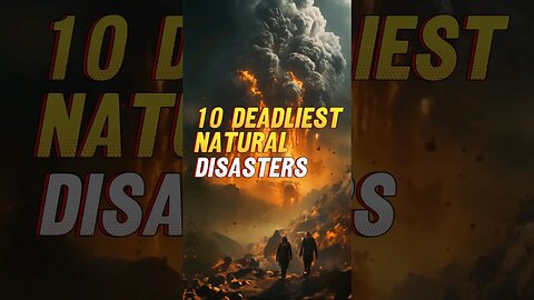 10 Deadliest Natural Disasters Ever Known #shorts #naturaldisaster