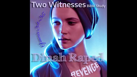#135 👩🏻 Genesis 34-36 Dinah Raped ⚔️ 🥷 ☠️