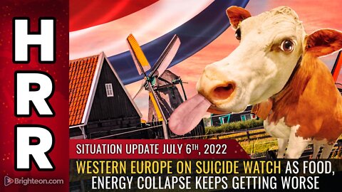 Situation Update, 7/6/22 - Western Europe on SUICIDE WATCH...