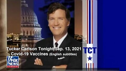 Tucker Carlson Tonight Sep. 13, 2021: Covid Vaccines - English Subtitles