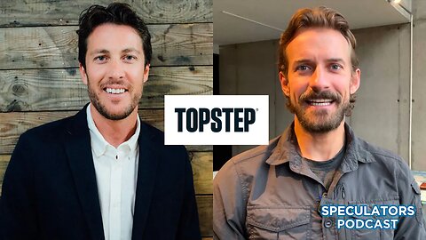 Futures & Prop Trading Mastery: Exclusive Interview with Topstep CEO - SPECULATORS PODCAST EP 22