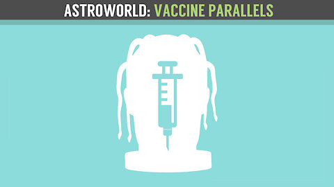 Astroworld: Vaccine Parallels