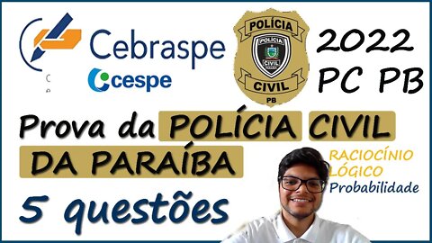 Prova PC PB 2022 Cebraspe | 5 questões de raciocínio lógico da banca cebraspe (Cespe)