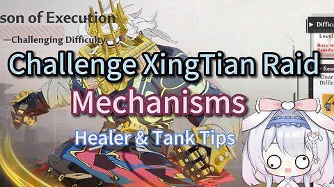 Challenge XingTian Raid Guide. Prison of Execution Mechanisms Healer & Tank Tips + Tank POV ToF 3.5