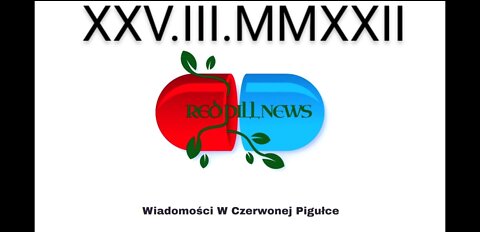 Red Pill News | Wiadomości W Czerwonej Pigułce 25.03.2022