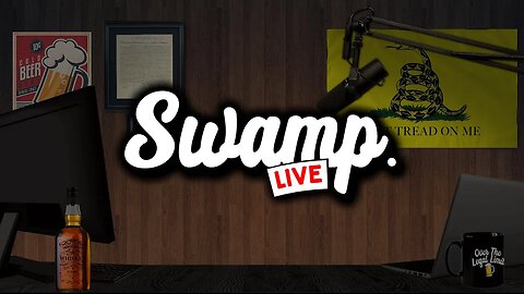Dont Worry, It's Getting Worse... | SWAMP LIVE