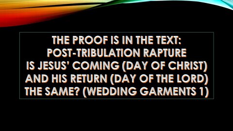 Proof is in the Text: Post-Tribulation Rapture (Wedding Garments 1)