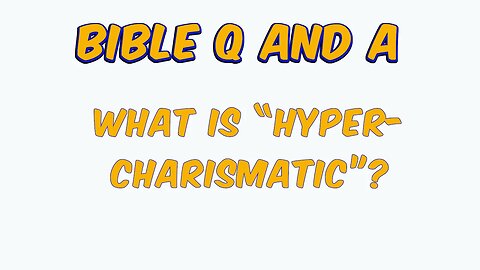 {What is “Hyper-Charismatic”?} Please explain what "hyper-charismatic” means. Thank you.