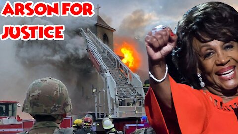 Did BLM Just Torch a Church After Auntie Maxine Encouraged Riots?