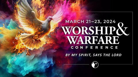 Worship & Warfare Conference 2024 ⚔️🔥 - By My Spirit, Says the Lord!