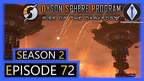 Dyson Sphere Program | Season 2 | Episode 72