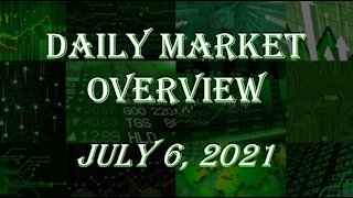 Daily Stock Market Overview July 6, 2021