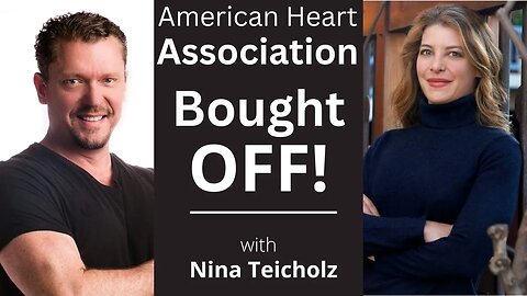 American Heart Association Bought Off! [with Nina Teicholz]