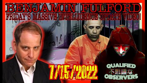 BENJAMIN FULFORD: MASSIVE FRIDAY INTELLIGENCE UPDATE! 7/15/2022