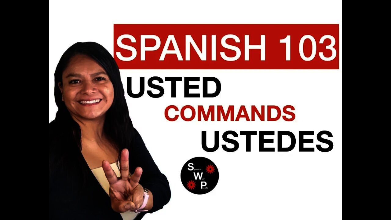 spanish-103-how-to-form-usted-and-ustedes-commands-in-spanish-for