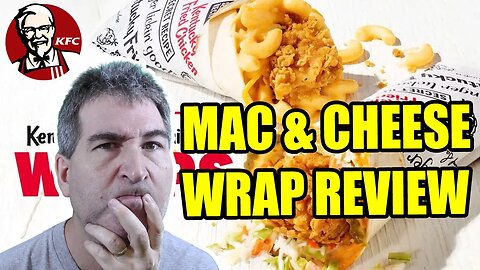 KFC Mac And Cheese Chicken Wrap Review: The Ultimate Comfort Food? 🐔😮