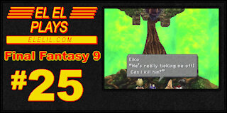 El El Plays Final Fantasy 9 Episode 25: The Mana Tree