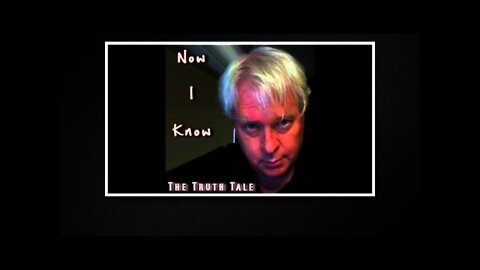 Now I Know By The Truth Tale
