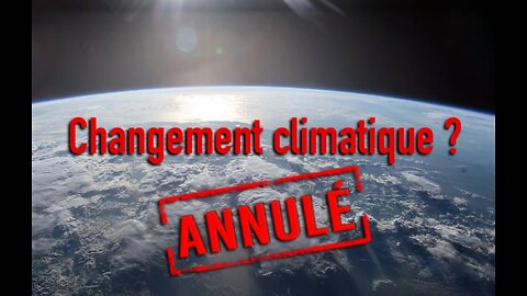 Changement climatique - La vérité n'est assurément pas celle exposée sur les plateaux télé